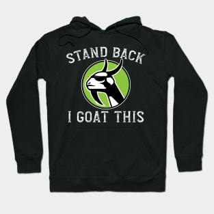 'Stand Back I Goat This' Cool Goat Hoodie